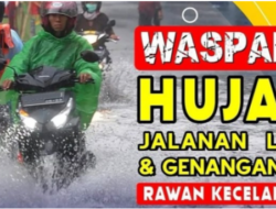 Waspada Musim Hujan Licin Dan Genangan Air Rawan Kecelakaan